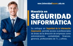 Maestría en Seguridad Informatica con enfoque en Seguridad de la Información Empresarial