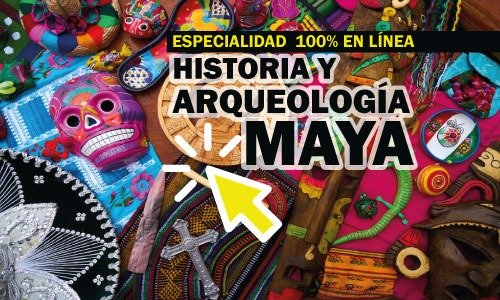 ESPECIALIDAD EN HISTORIA Y ARQUEOLOGÍA MAYA