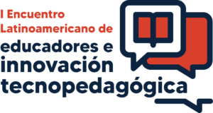 Encuentro Latinoamericano de Educadores e Innovación Tecnopedagógica