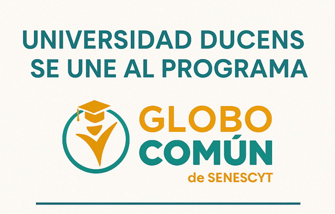 Universidad Ducens se incorpora al programa Globo Común de SENESCYT