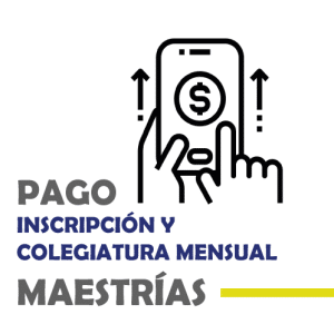 pago inscripción + primera colegiatura mensual maestrías