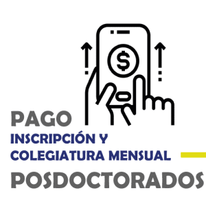 pago inscripción + primera colegiatura mensual posdoctorados
