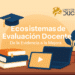Ecosistemas de Evaluación Docente: De la Evidencia a la Mejora